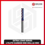 EXTRA LONG SERIES | 4 Flute Carbide End Mill 65 HRC