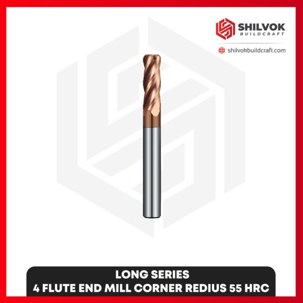 LONG SERIES | 4 Flute End Mill Corner Redius 55 HRC
