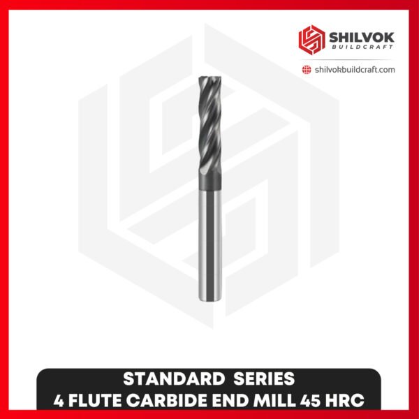 STANDARD  SERIES | 4 Flute Carbide End Mill 45 HRC